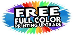 FREE Full Color Printing Upgrade